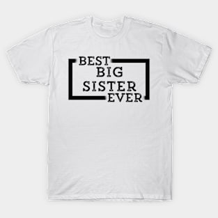 Best Big Sister Ever T-Shirt